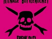 Teenage Bottletrocket - Freak Out!